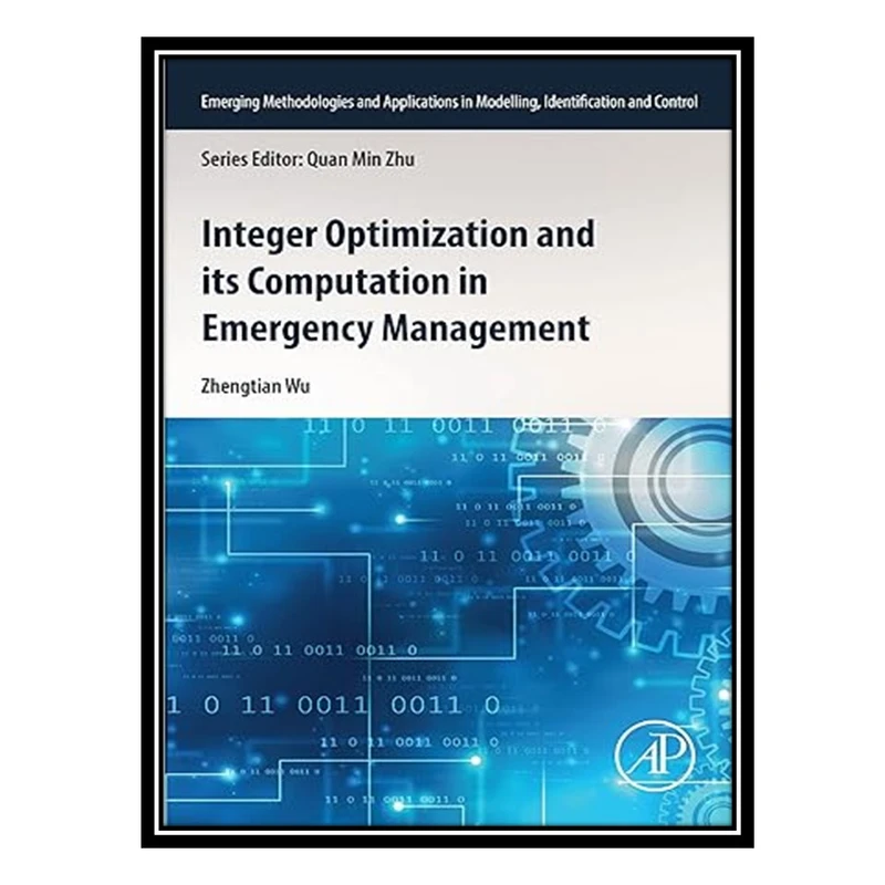 کتاب Integer Optimization and its Computation in Emergency Management اثر Zhengtian Wu انتشارات مؤلفین طلایی