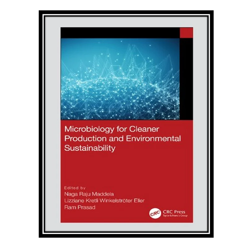 کتاب Microbiology for Cleaner Production and Environmental Sustainability اثر جمعی از نویسندگان انتشارات مؤلفین طلایی