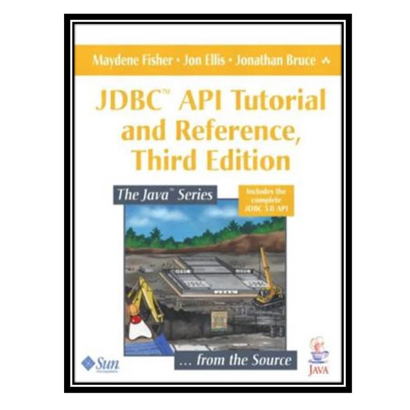 کتاب JDBC API Tutorial and Reference اثر جمعی از نویسندگان انتشارات مؤلفین طلایی