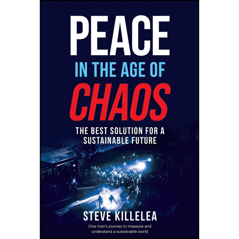 کتاب Peace In The Age Of Chaos اثر Steve Killelea انتشارات One Tree Films