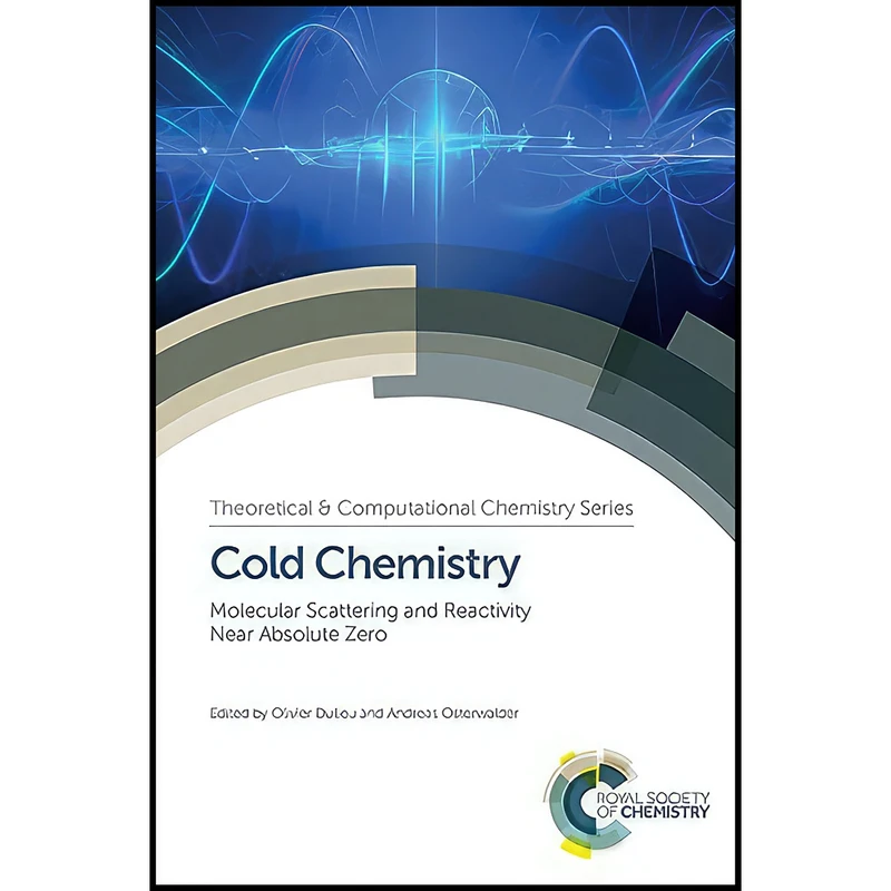 کتاب Cold Chemistry اثر جمعي از نويسندگان انتشارات Royal Society of Chemistry