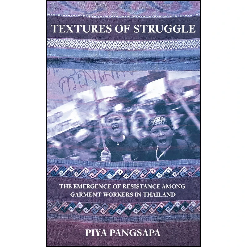 کتاب Textures of Struggle اثر Piya Pangsapa انتشارات ILR Press
