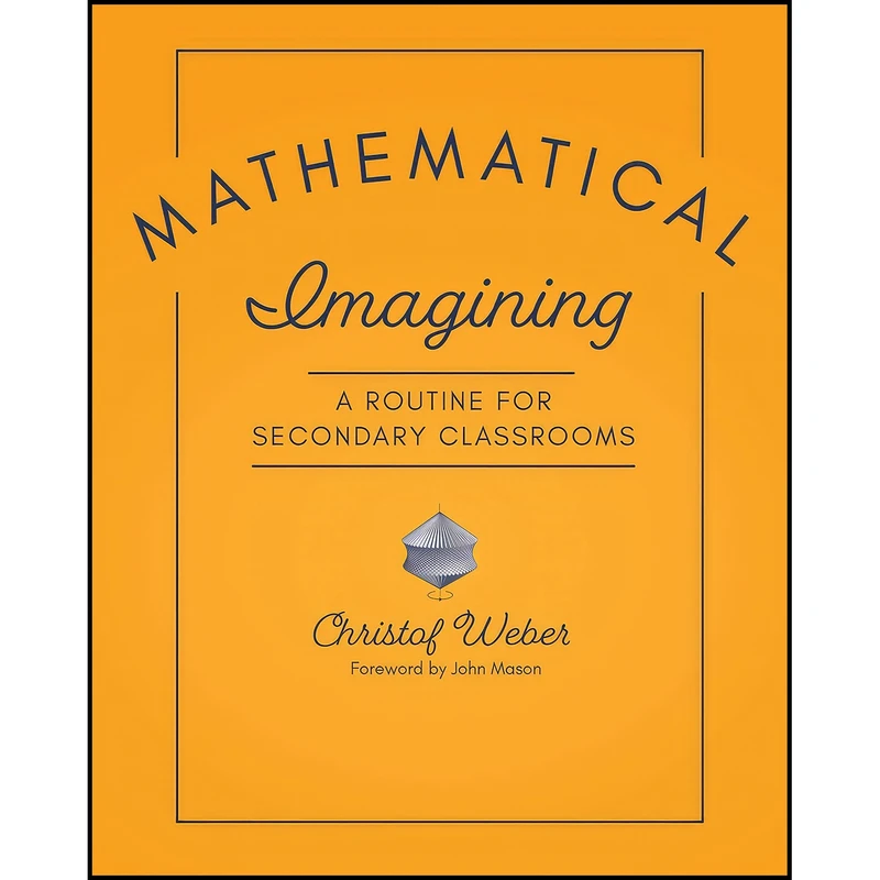 کتاب Mathematical Imagining اثر Christof Weber انتشارات Stenhouse Publishers
