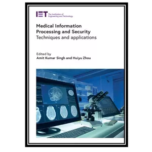کتاب Medical Information Processing and Security اثر Amit Kumar Singh, Huiyu Zhou انتشارات مؤلفین طلایی