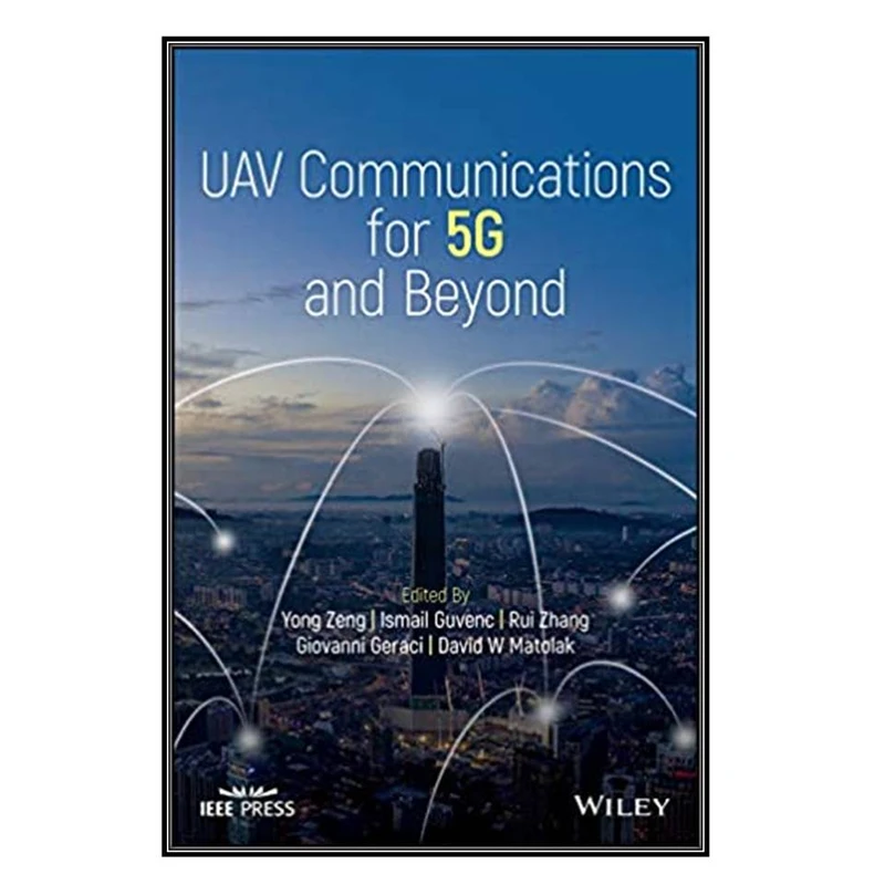 کتاب Uav Communications for 5G and Beyond اثر جمعي از نويسندگان انتشارات مؤلفين طلايي