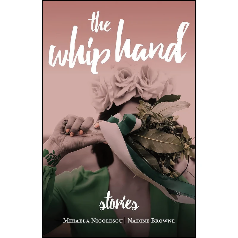 کتاب The Whip Hand اثر Nadine Browne and Mihaela Nicolescu انتشارات Fremantle Press
