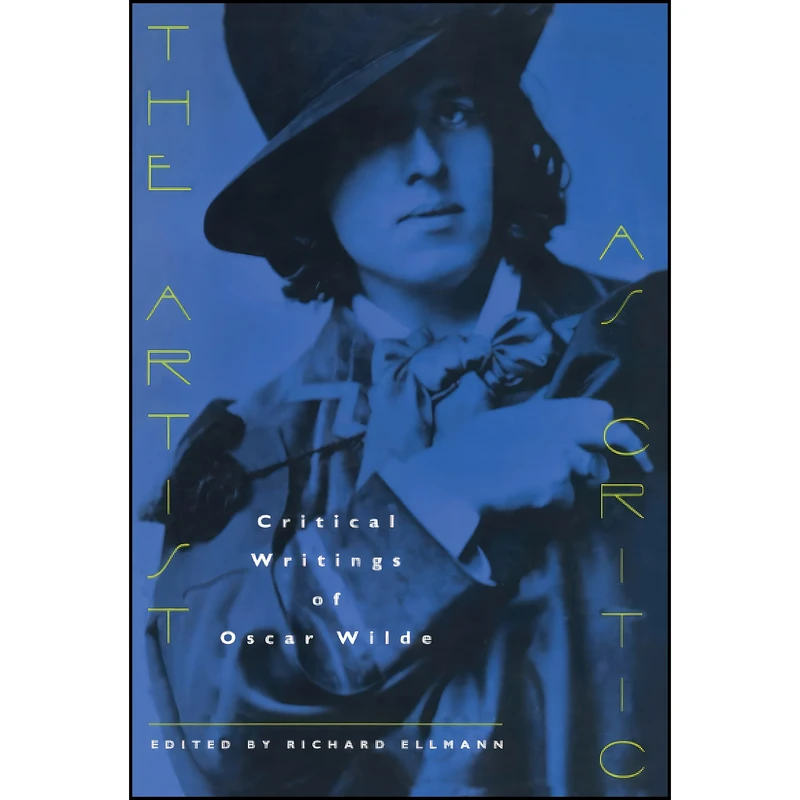 کتاب The Artist as Critic اثر Oscar Wilde and Richard Ellman انتشارات University of Chicago Press