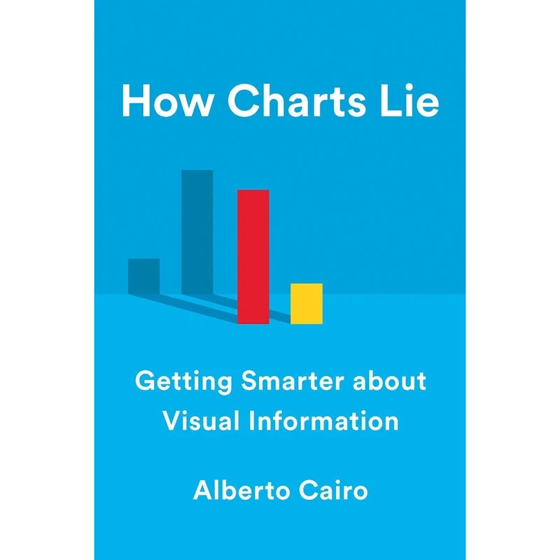 کتاب How Charts Lie اثر Alberto Cairo انتشارات W. W. Norton & Company