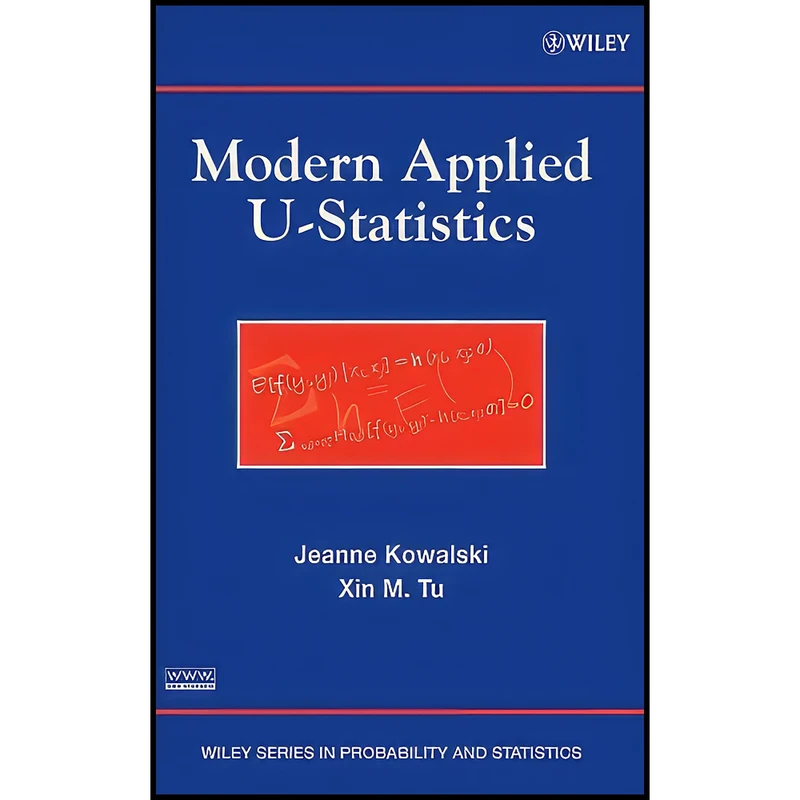کتاب Modern Applied U-Statistics اثر Jeanne Kowalski and Xin M. Tu انتشارات Wiley