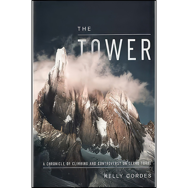 کتاب The Tower اثر Kelly Cordes انتشارات Patagonia