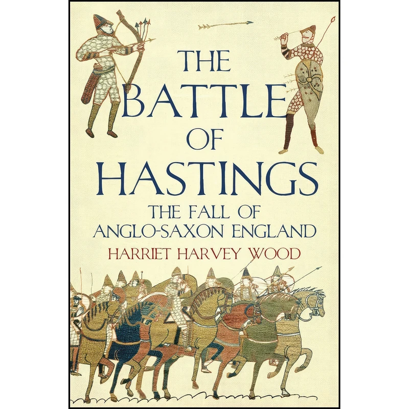 کتاب The Battle of Hastings اثر Harriet Harvey Wood انتشارات Overlook Books