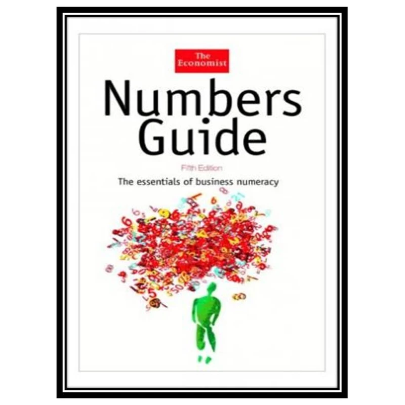 کتاب Numbers Guide: The Essentials of Business Numeracy اثر Economist انتشارات مؤلفین طلایی
