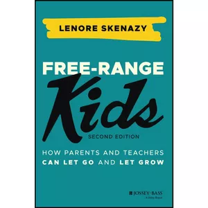 کتاب Free-Range Kids اثر Lenore Skenazy انتشارات تازه ها