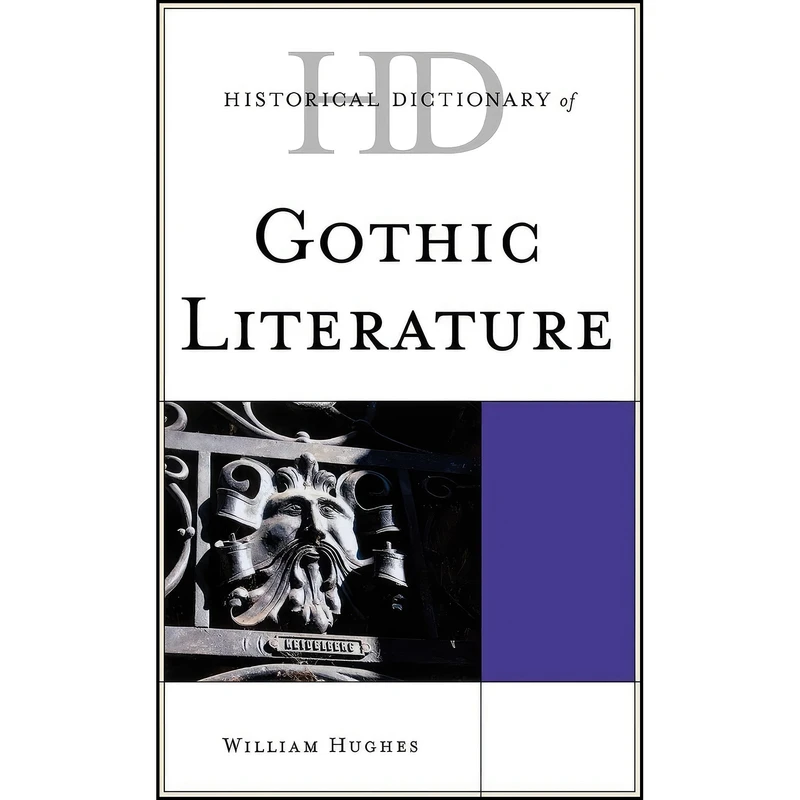 کتاب Historical Dictionary of Gothic Literature  اثر William Hughes انتشارات Scarecrow Press