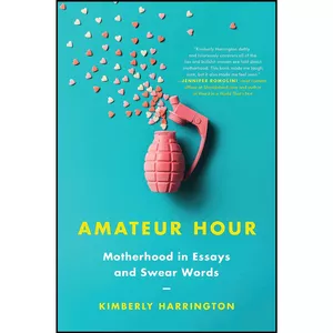 کتاب Amateur Hour اثر Kimberly Harrington انتشارات Harper Perennial