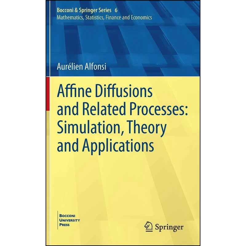 کتاب Affine Diffusions and Related Processes اثر Aur&eacute;lien Alfonsi انتشارات Springer