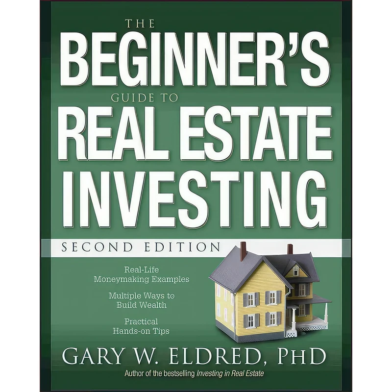 کتاب The Beginner's Guide to Real Estate Investing, Second Edition اثر Gary W. Eldred انتشارات Wiley