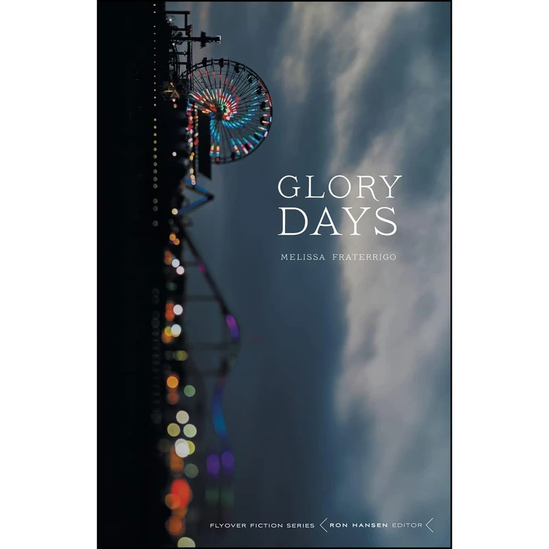 کتاب Glory Days  اثر Melissa Fraterrigo انتشارات University of Nebraska Press