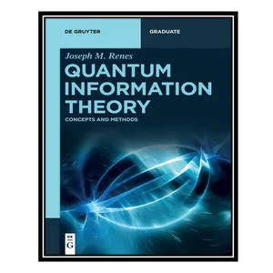 کتاب Quantum Information Theory: Concepts and Methods اثر Joseph M. Renes انتشارات مؤلفین طلایی