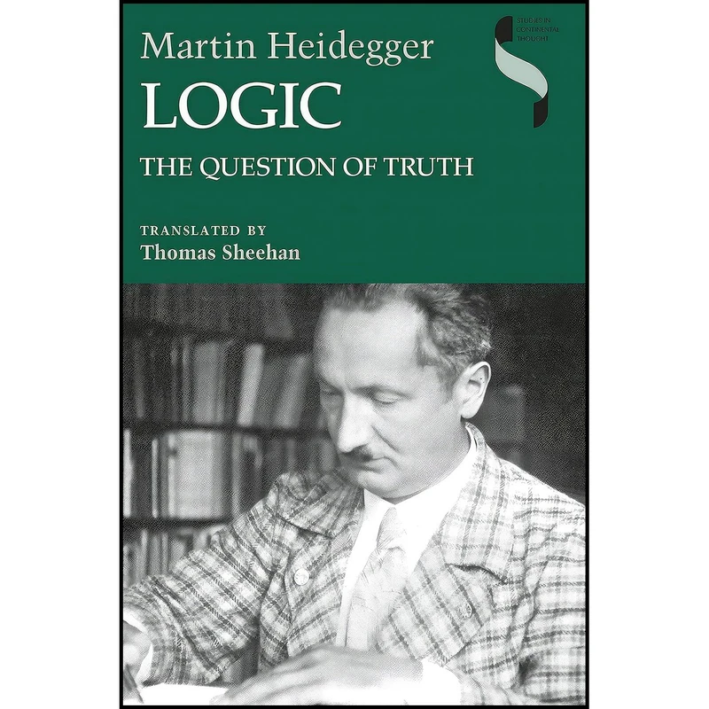 کتاب Logic اثر Martin Heidegger and Thomas Sheehan انتشارات Indiana University Press