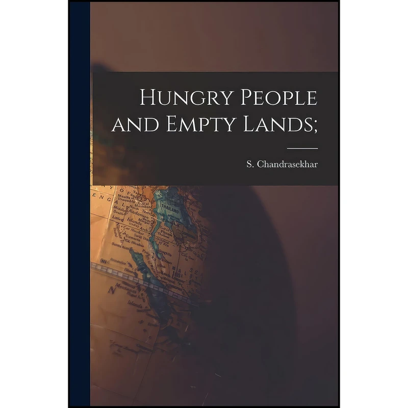 کتاب Hungry People and Empty Lands  اثر S Sripati 1918- Chandrasekhar انتشارات Hassell Street Press
