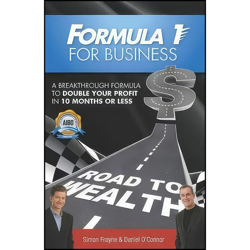کتاب Formula 1 for Business اثر Simon Frayne and Daniel O Connor انتشارات Global Publishing Group