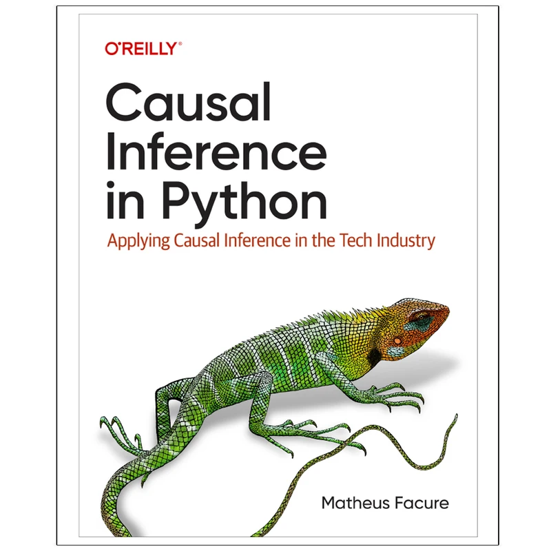 کتاب Causal Inference in Python Applying Causal Inference in the Tech Industry اثر Matheus Facure انتشارات رایان کاویان
