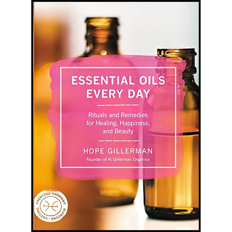 کتاب Essential Oils Every Day اثر Hope Gillerman انتشارات HarperOne