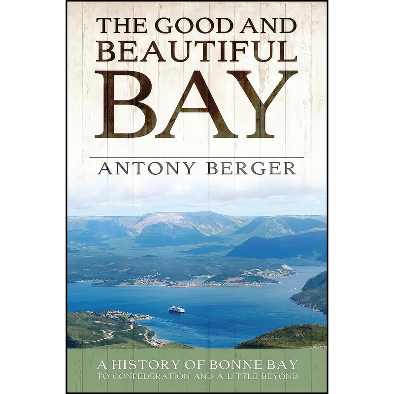 کتاب The Good and Beautiful Bay اثر Antony Berger انتشارات Flanker Press