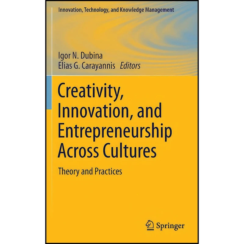کتاب Creativity, Innovation, and Entrepreneurship Across Cultures اثر جمعي از نويسندگان انتشارات Springer