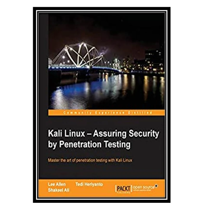 کتاب Kali Linux Assuring Security By Penetration Testing اثر جمعی از نویسندگان انتشارات مؤلفین طلایی