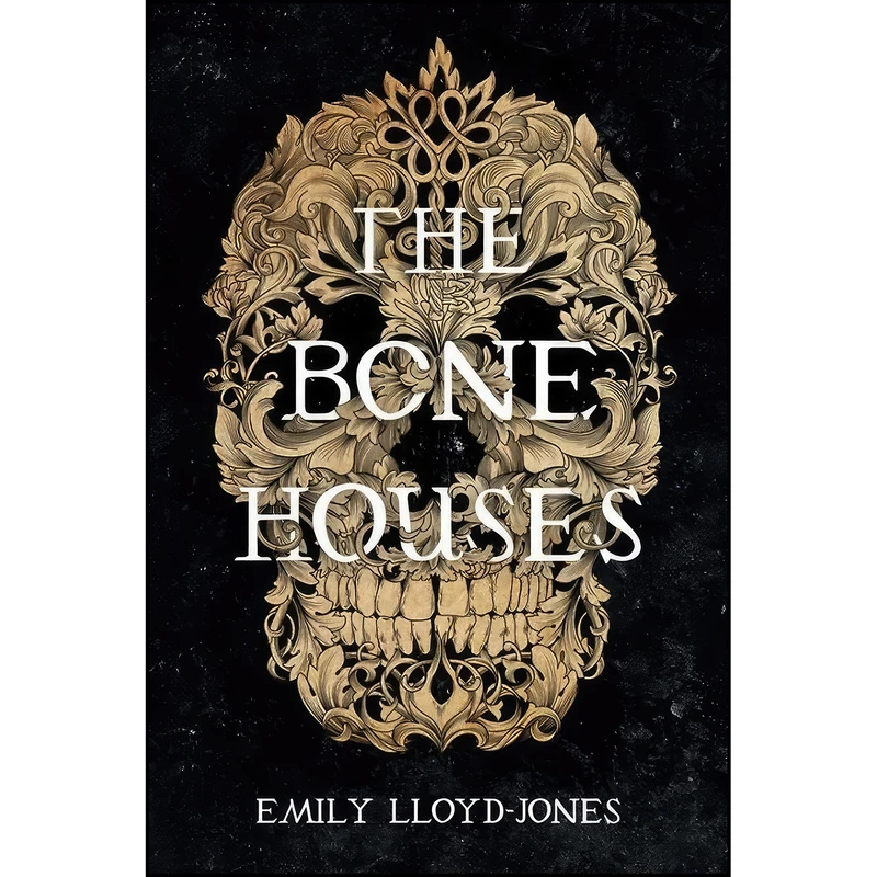 کتاب The Bone Houses اثر Emily Lloyd-Jones انتشارات Little, Brown Books for Young Readers