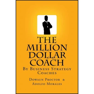 کتاب The Million Dollar Coach اثر Dowaun Proctor and Adolfo Morales انتشارات بله