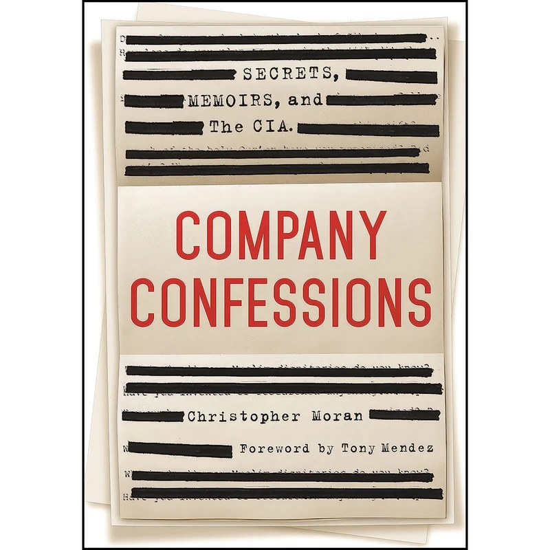 کتاب Company Confessions اثر Christopher Moran and Tony Mendez انتشارات Thomas Dunne Books