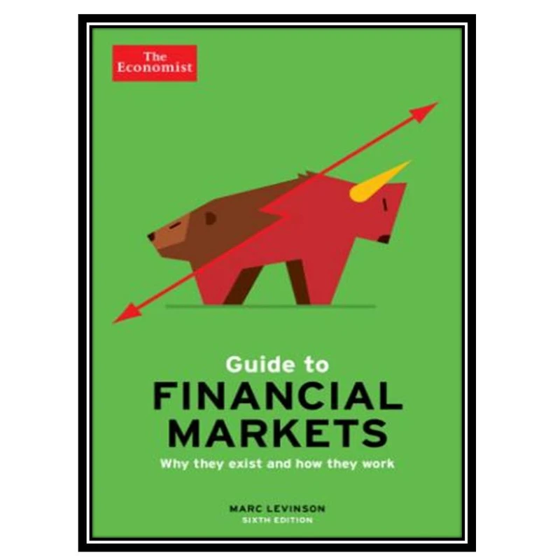 کتاب Guide to Financial Markets اثر Marc Levinson انتشارات مؤلفین طلایی