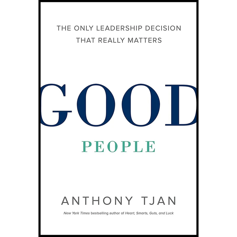کتاب Good People اثر Anthony K. Tjan انتشارات Portfolio