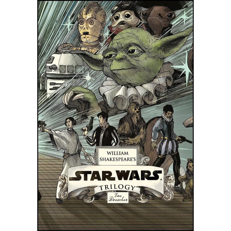 کتاب William Shakespeares Star Wars Trilogy اثر Ian Doescher انتشارات Quirk Books