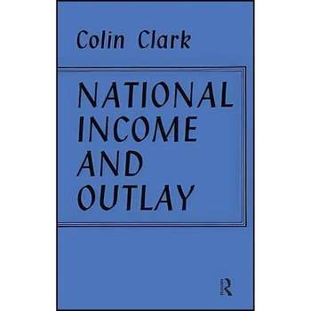 Clark Routledge قیمت و خرید کتاب National Income and Outlay اثر Colin Clark انتشارات ...
