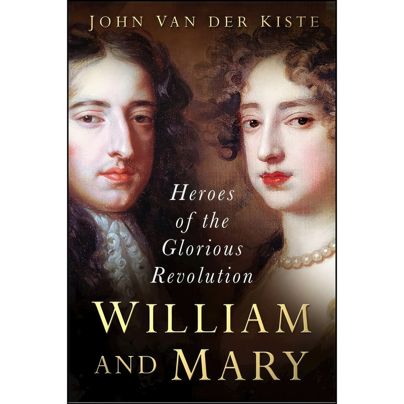 کتاب William and Mary اثر John Van der Kiste انتشارات Sutton