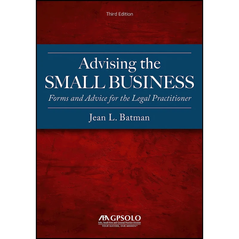 کتاب Advising the Small Business اثر Jean L. Batman انتشارات American Bar Association