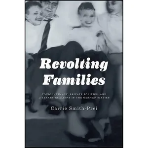 کتاب Revolting Families اثر Carrie Smith-Prei انتشارات University of Toronto Press