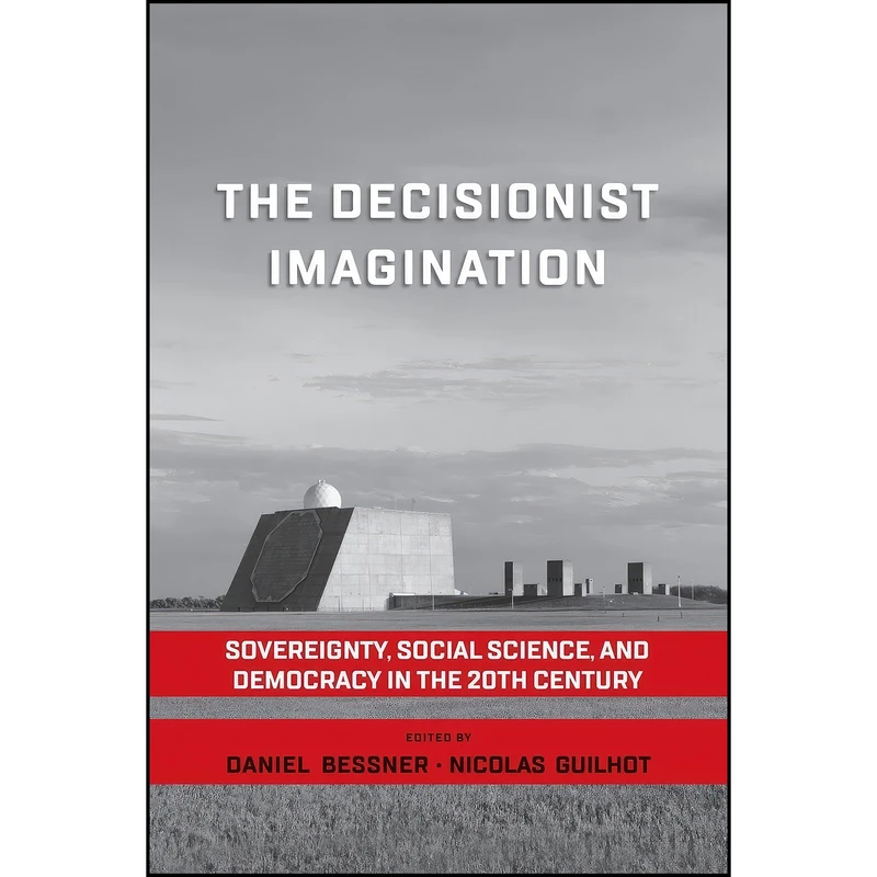 کتاب The Decisionist Imagination اثر Daniel Bessner and Nicolas Guilhot انتشارات Berghahn Books