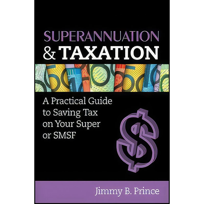 کتاب Superannuation and Taxation اثر Jimmy B. Prince انتشارات Wrightbooks