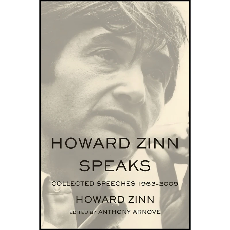 کتاب Howard Zinn Speaks اثر Howard Zinn and Anthony Arnove انتشارات Haymarket Books