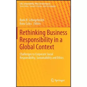 کتاب Rethinking Business Responsibility in a Global Context اثر جمعي از نويسندگان انتشارات Springer