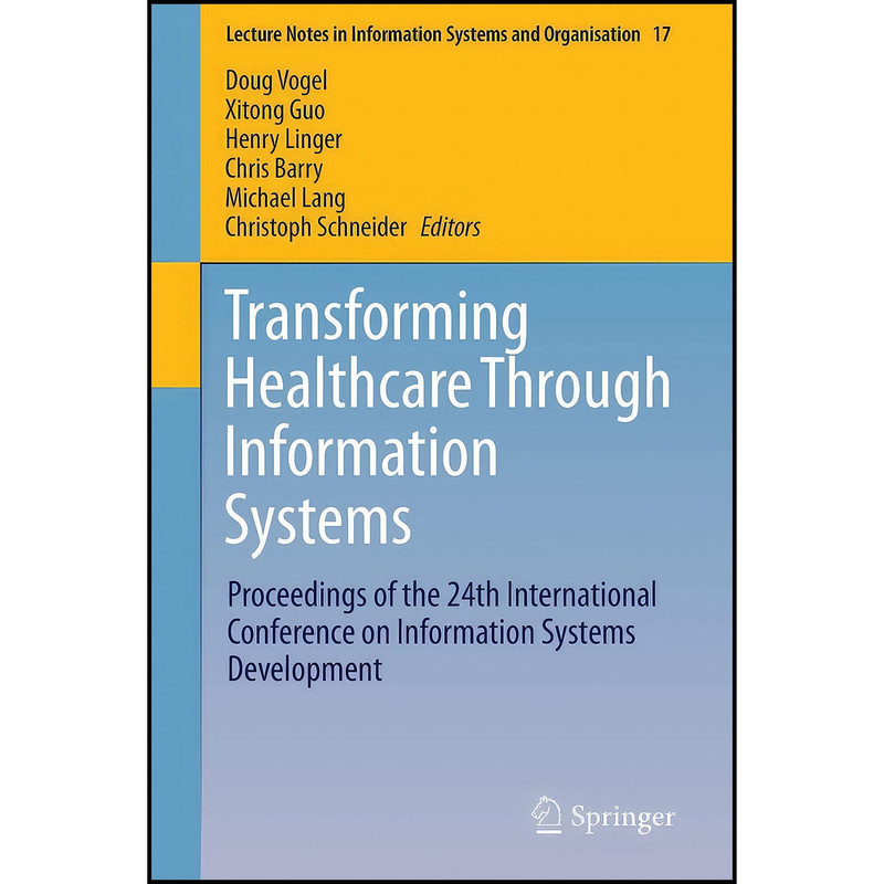 کتاب Transforming Healthcare Through Information Systems اثر جمعي از نويسندگان انتشارات Springer