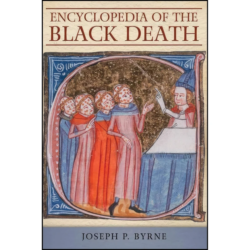 کتاب Encyclopedia of the Black Death اثر Joseph Patrick Byrne انتشارات ABC-CLIO
