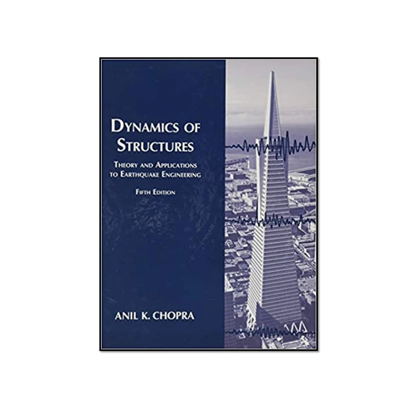 کتاب Dynamics of Structures 5th Edition اثر Anil K. Chopra انتشارات مؤلفین طلایی