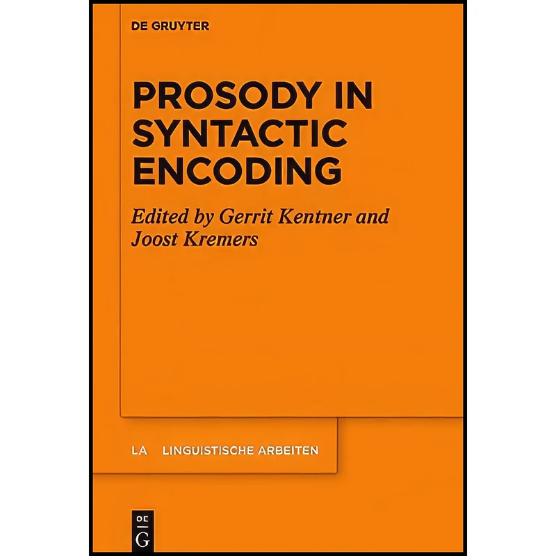 کتاب Prosody in Syntactic Encoding اثر Gerrit Kentner and Joost Kremers انتشارات De Gruyter