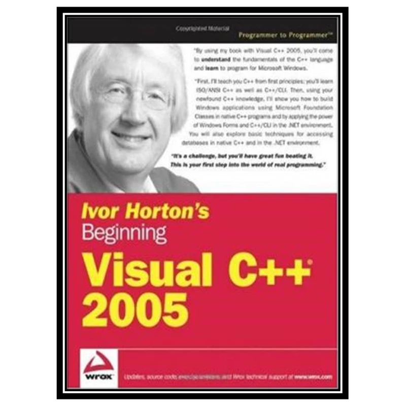 کتاب Ivor Hortons beginning Visual C++ 2005 اثر Ivor Horton انتشارات مؤلفین طلایی